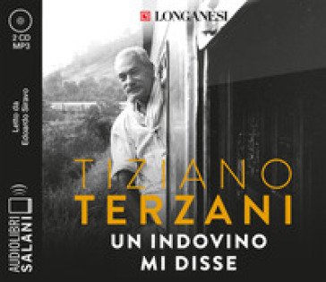 Un indovino mi disse letto da Edoardo Siravo. Audiolibro. 2 CD Audio formato MP3 Tiziano Terzani