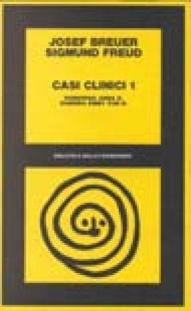 Casi clinici. Vol. 1: Signorina Anna O.-Signorina Emmy von N. Sigmund Freud