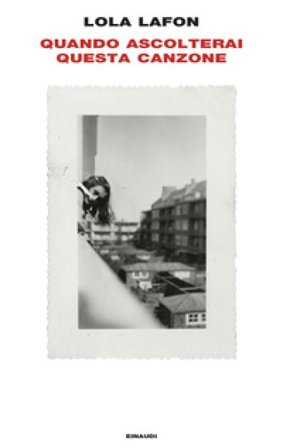 Quando ascolterai questa canzone Lola Lafon