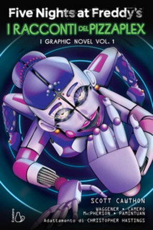 Five nights at Freddy's. I racconti del Pizzaplex. Graphic novel Scott Cawthon