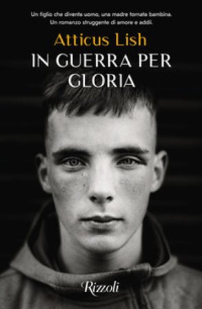 In guerra per Gloria Atticus Lish