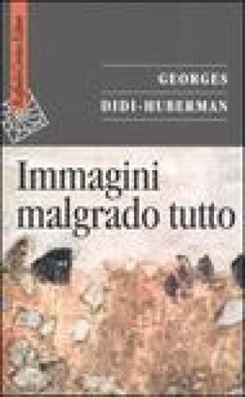 Immagini malgrado tutto Georges Didi-Huberman
