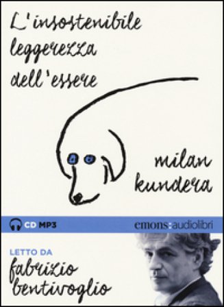 L'insostenibile leggerezza dell'essere letto da Fabrizio Bentivoglio. Audiolibro. CD Audio formato MP3. Ediz. integrale Milan Kundera