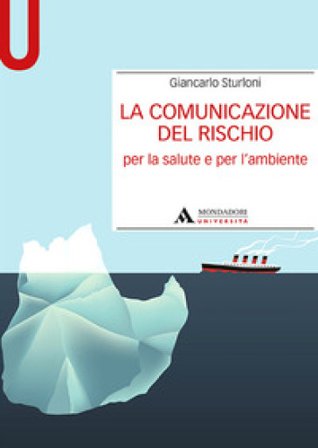 La comunicazione del rischio per la salute e l'ambiente Giancarlo Sturloni