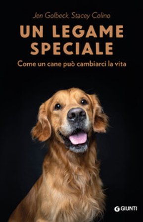 Un legame speciale. Come un cane può cambiarci la vita Jen Golbeck