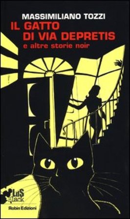 Il gatto di via Depretis e altre storie noir Massimiliano Tozzi