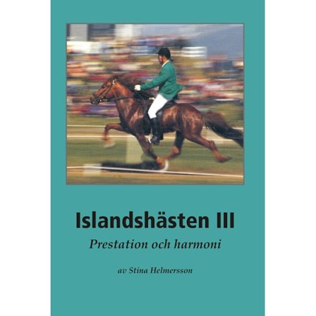 Islandshästen III : Prestation och harmoni 9789197225014