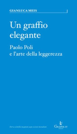 Un graffio elegante. Paolo Poli e l'arte della leggerezza Gianluca Meis