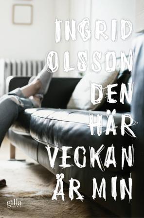 Den här veckan är min - Bok av Ingrid Olsson - Häftad