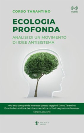 Ecologia profonda. Analisi di un movimento di idee antisistema Corso Tarantino