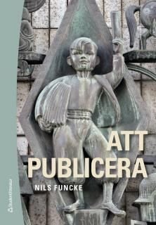 Att publicera - Etik och juridik för journalister och publicister, ISBN: 9789144109725