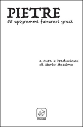 Pietre. 55 epigrammi funerari greci. Ediz. multilingue
