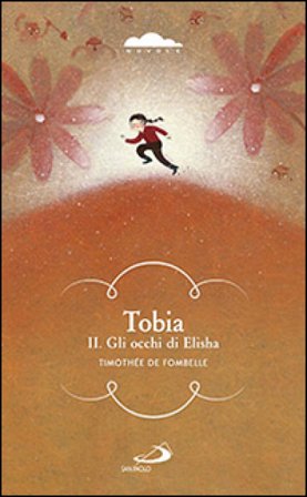 Tobia. Gli occhi di Elisha. Vol. 2 Timothée de Fombelle