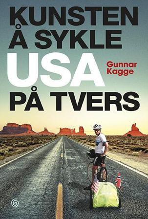 Kunsten å sykle USA på tvers - Bok av Gunnar Kagge - Hardback