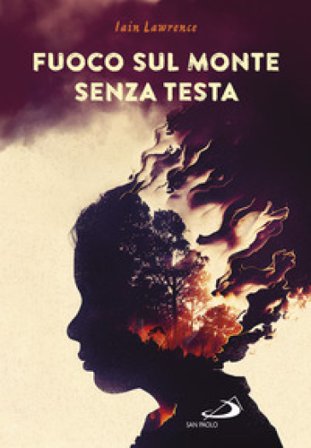 Fuoco sul monte senza testa Iain Lawrence