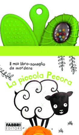 La piccola pecora. Il mio primo libro sonaglio da mordere. Ediz. illustrata