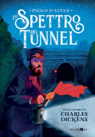 Lo spettro del tunnel da Charles Dickens. Ediz. a colori Paolo D'Altan