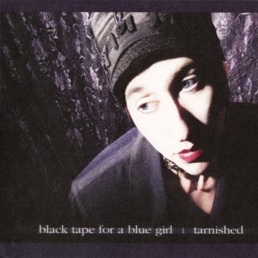 Tarnished Black Tape For A Blue Girl