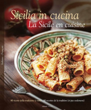 Sicilia in cucina-La Sicile en cuisine William Dello Russo