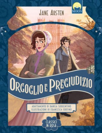 Orgoglio e pregiudizio. Ediz. a colori Jane Austen