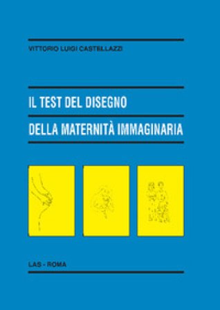 Il test del disegno della maternità immaginaria Vittorio Luigi Castellazzi
