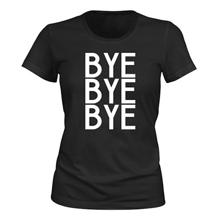 Bye Bye Bye - T-SHIRT - DAME