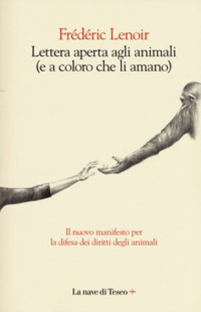 Lettera aperta agli animali (e a coloro che li amano) Frederic Lenoir