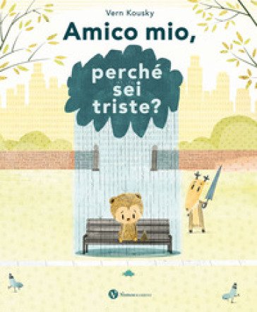 Amico mio, perché sei triste? Ediz. a colori Vern Kousky