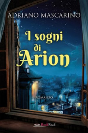 I sogni di Arion Adriano Mascarino