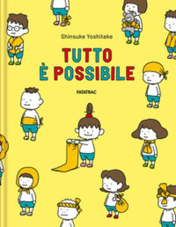 Tutto è possibile. Ediz. a colori Shinsuke Yoshitake