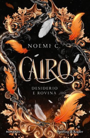 Desiderio e rovina. Cairo Noemi C.