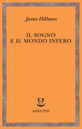Il sogno e il mondo infero James Hillman