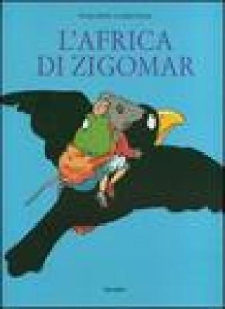 L'Africa di Zigomar. Ediz. a colori Philippe Corentin