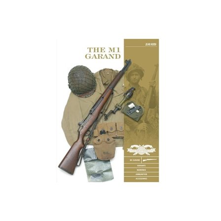 The M1 Garand : Variants, Markings, Ammunition, Accessories (inbunden, eng)