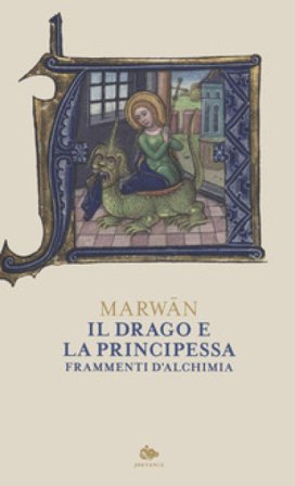 Il drago e la principessa. Frammenti di alchimia Marwan