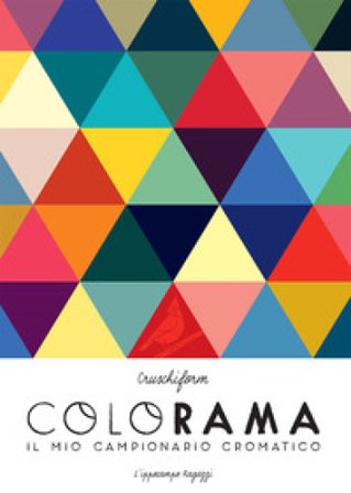 Colorama. Il mio campionario cromatico Cruschiform