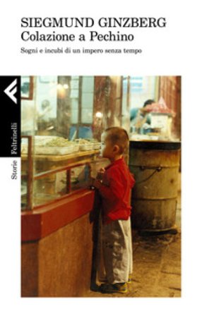 Colazione a Pechino. Sogni e incubi di un impero senza tempo Siegmund Ginzberg