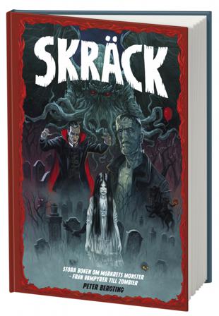Skräck : stora boken om mörkrets monster - från vampyrer till zombier - Bok av Peter Bergting - Inbunden