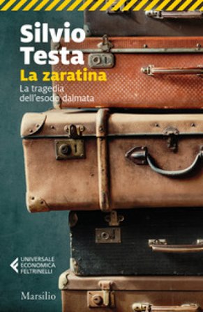 La zaratina. La tragedia dell'esodo dalmata Silvio Testa