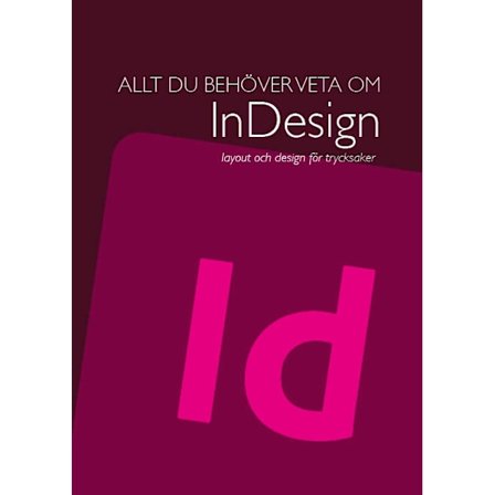 Allt du behöver veta om InDesign 9789198522501