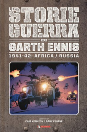 Storie di guerra. Vol. 2: 1941-42: Africa/Russia Garth Ennis