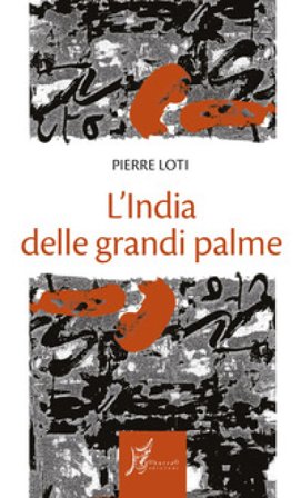 L'India delle grandi palme Pierre Loti