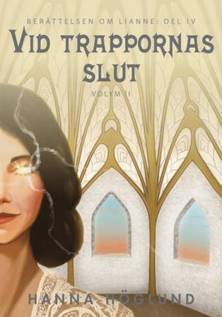 Vid trappornas slut. Vol. 2 - Bok av Hanna Höglund - Danskt band