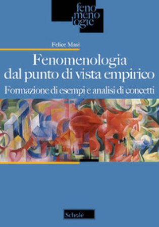 Fenomenologia dal punto di vista empirico. Formazione di esempi e analisi di concetti Felice Masi