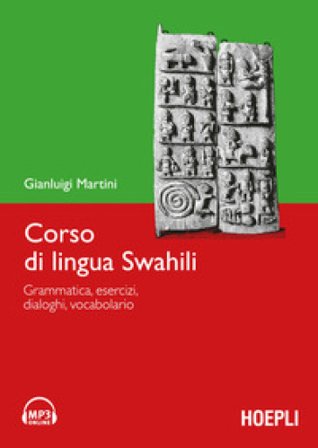 Corso di lingua swahili. Grammatica, esercizi, dialoghi, vocabolario. Con DVD-ROM Gianluigi Martini