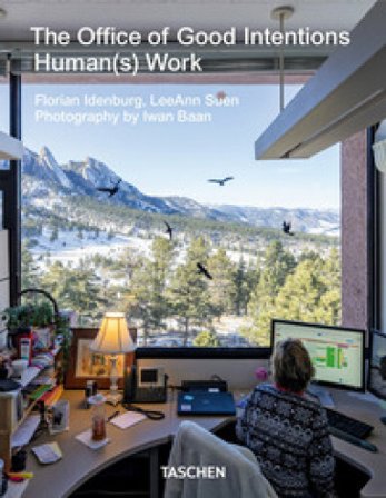 The office of good intentions. Human(s) work. Ediz. inglese Florian Idenburg