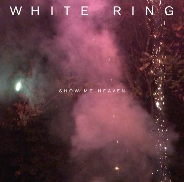 Show me heaven WHITE RING