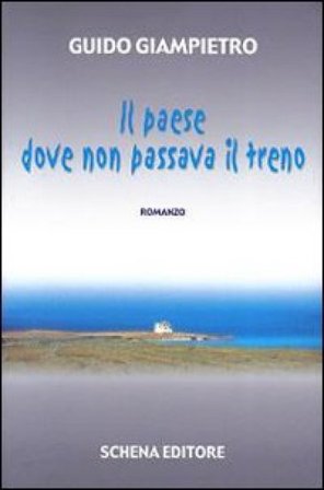 Il paese dove non passava il treno Guido Giampietro