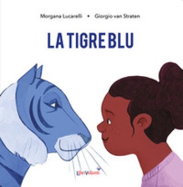 La tigre blu. Ediz. a colori Giorgio Van Straten