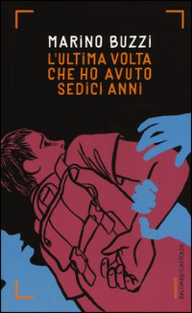 L'ultima volta che ho avuto sedici anni Marino Buzzi